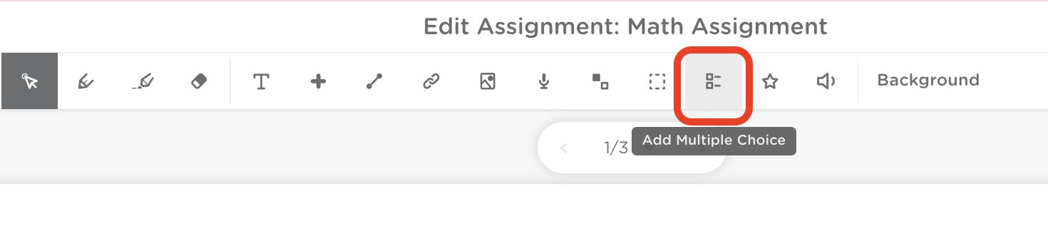 Classkick toolbar in Edit mode with the Add Multiple Choice icon (highlighted) in the top menu.