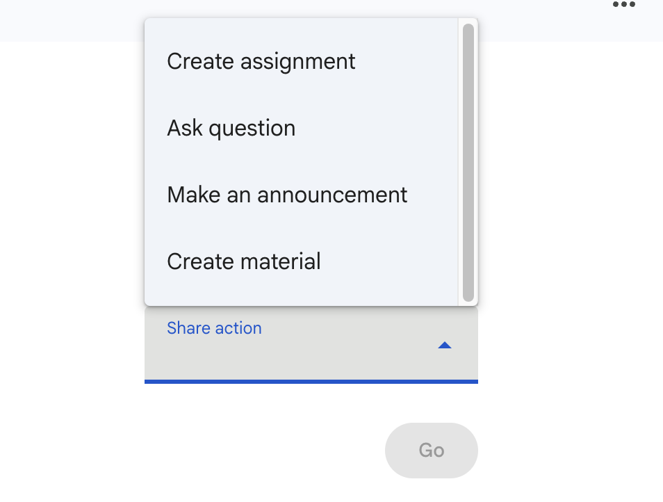 Google Classroom options to share an assignment: Create assignment, ask question, make an announcement, or create material.