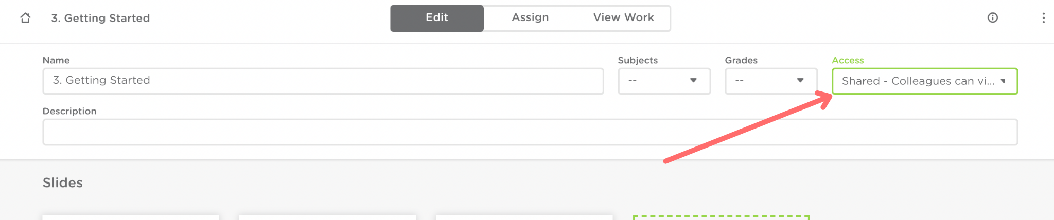 Edit mode in an assignment. A red arrow points to the Access drop down menu in the upper right hand corner.