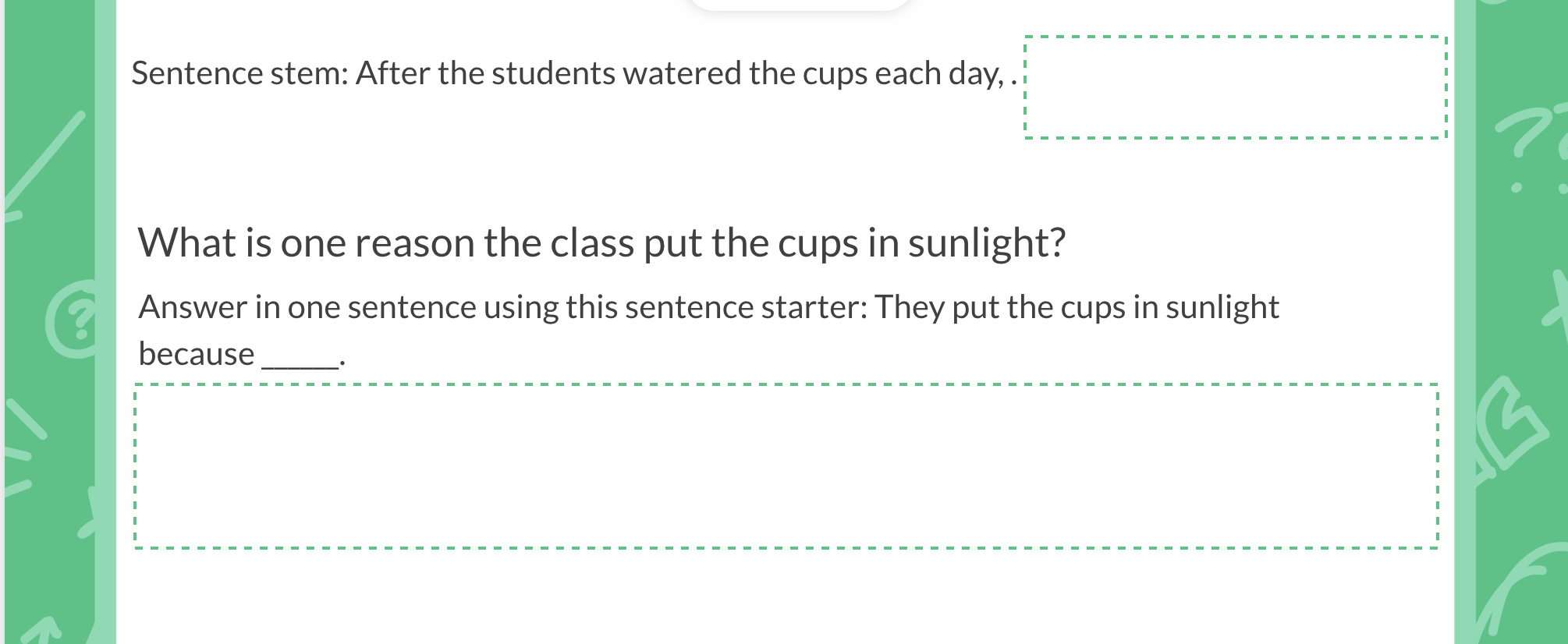 Classkick science activity using sentence stems and fill-in-the-blank response boxes to support students in explaining their thinking.