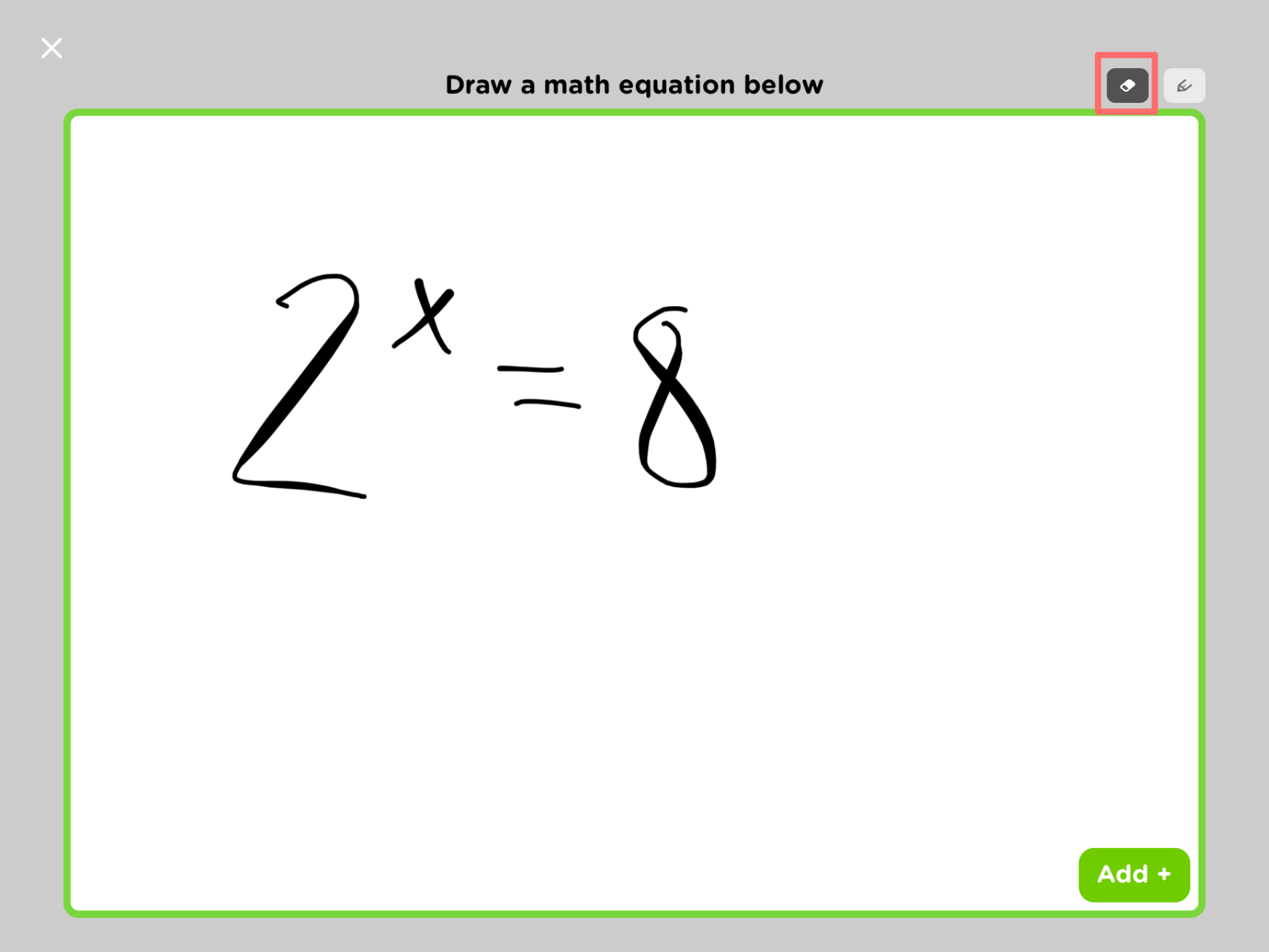 The Math Equation window is shown again. The eraser icon is highlighted in the top-right corner. The equation now shows as 2 to the x power equals 8.